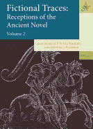 Fictional Traces: Receptions of the Ancient Novel: Volume 2
