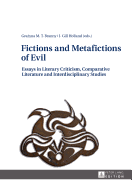 Fictions and Metafictions of Evil: Essays in Literary Criticism, Comparative Literature and Interdisciplinary Studies