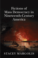 Fictions of Mass Democracy in Nineteenth-Century America