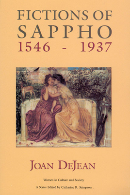 Fictions of Sappho, 1546-1937 - Dejean, Joan, Professor