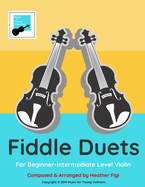 Fiddle Duets for 2 Violins: For Beginner-Intermediate Level