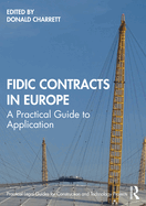 FIDIC Contracts in Europe: A Practical Guide to Application
