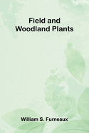 Field and Woodland Plants