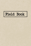 Field Book: A Graph Paper Field Book For Research And Project Notes