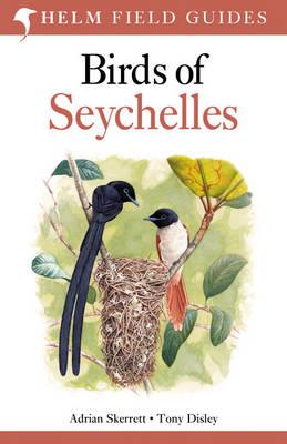 Field Guide to Birds of Seychelles - Skerrett, Adrian, and Disley, Tony