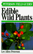 Field Guide to Edible Wild Plants of Eastern and Central North America - Peterson, Lee Allen