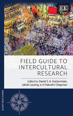 Field Guide to Intercultural Research - Guttormsen, David S a (Editor), and Lauring, Jakob (Editor), and Chapman, Malcolm (Editor)