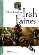 Field Guide to Irish Fairies