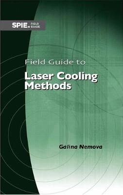 Field Guide to Laser Cooling Methods - Nemova, Galina