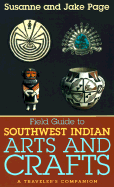 Field Guide to Southwest Indian Arts and Crafts