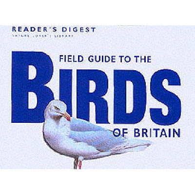 Field Guide to the Birds of Britain - Reader's Digest Association