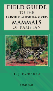 Field Guide to the Large and Medium-Sized Mammals of Pakistan