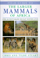 Field Guide to the Larger Mammals of Africa