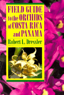 Field Guide to the Orchids of Costa Rica and Panama: Righteous Rage in the American Grain