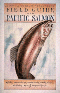 Field Guide to the Pacific Salmon