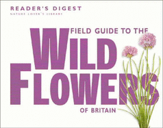 Field Guide to the Wild Flowers of Britain - Reader's Digest
