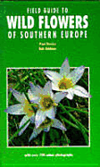 Field Guide to Wild Flowers of Southern Europe - Davies, Paul, and Gibbons, Bob