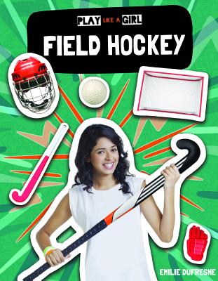 Field Hockey - DuFresne, Emilie
