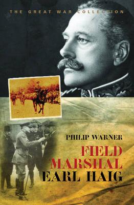 Field Marshal Earl Haig - Warner, Philip