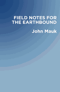 Field Notes for the Earthbound