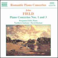 Field: Piano Concertos Nos. 1 and 3 - Benjamin Frith (piano); Royal Northern Sinfonia; David Haslam (conductor)