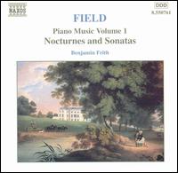 Field: Piano Music, Vol. 1 (Nocturnes and Sonatas) - Benjamin Frith (piano)