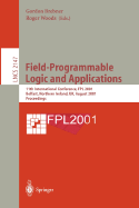 Field-Programmable Logic and Applications: 11th International Conference, Fpl 2001, Belfast, Northern Ireland, UK, August 27-29, 2001 Proceedings