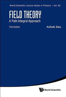 Field Theory: A Path Integral Approach (Third Edition) - Das, Ashok
