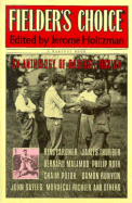 Fielder's Choice: An Anthology of Baseball Fiction - Holtzman, Jerome, Mr. (Editor)