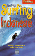 Fielding's Surfing Indonesia - Fielding Worldwide Inc, and Knoles, Kathy (Editor)