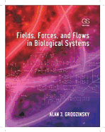 Fields, Forces, and Flows in Biological Systems