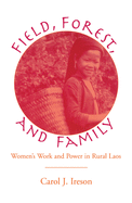 Fields, Forest, and Family: Women's Work and Power in Rural Laos