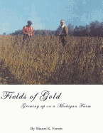 Fields of Gold: Growing Up on a Michigan Farm