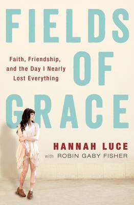 Fields of Grace - Luce, Hannah, and Fisher, Robin Gaby