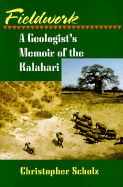 Fieldwork: A Geologist's Memoir of the Kalahari