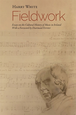 Fieldwork: Essays on the Cultural History of Music in Ireland - White, Harry, Professor