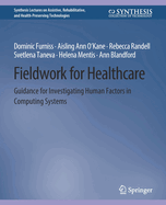 Fieldwork for Healthcare: Guidance for Investigating Human Factors in Computing Systems