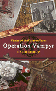 Fiends of the Eastern Front: Operation Vampyr