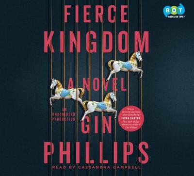 Fierce Kingdom - Phillips, Gin, and Campbell, Cassandra (Read by)