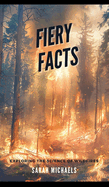 Fiery Facts: A Kid's Guide to Exploring the Science of Wildfires