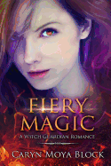 Fiery Magic: Book Three of the Witch Guardian Romance Series
