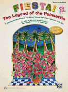 Fiesta! the Legend of the Poinsettia: A Christmas Mini-Musical for Unison Voices, Based on a Mexican Folk Tale (Kit), Book & CD (Includes Reproducible Student Pages)