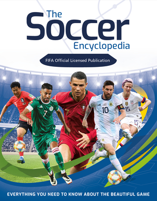 Fifa Soccer Encyclopedia: Everything You Need to Know about the Beautiful Game - Stead, Emily