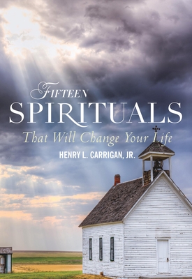 Fifteen Spirituals That Will Change Your Life - Carrigan, Henry L