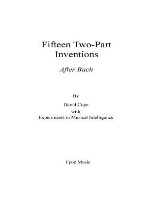 Fifteen Two-Part Inventions: After Bach - Intelligence, Experiments in Musical, and Cope, David