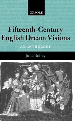 Fifteenth-Century English Dream Visions: An Anthology - Boffey, Julia (Editor)