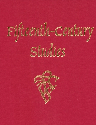 Fifteenth-Century Studies - Dubruck, Edelgard E (Contributions by), and Gusick, Barbara I (Editor), and Petrina, Alessandra (Contributions by)