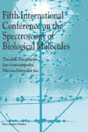 Fifth International Conference on the Spectroscopy of Biological Molecules - Theophanides, T (Editor), and Anastassopoulou, Jane (Editor), and Fotopoulos, Nikolaos (Editor)