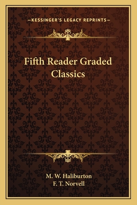 Fifth Reader Graded Classics - Haliburton, M W, and Norvell, F T