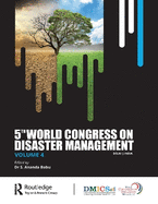 Fifth World Congress on Disaster Management: Volume IV: Proceedings of the International Conference on Disaster Management, November 24-27, 2021, New Delhi, India